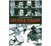Hervé Tanquerelle – Les Faux-Visages – Une vie imaginaire du Gang des Postiches – Cartonné