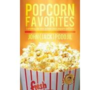 Les favoris du pop-corn : Tout ce que vous voulez savoir . Podojil, (Jack).
