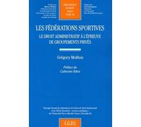 les fédérations sportives: LE DROIT ADMINISTRATIF À L'ÉPREUVE DE GROUPEMENTS PRIVÉS (246)