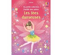 Les fées danseuses - Ma petite collection J'habille mes amies - Dès 3 ans - Fiona Watt - Usborne - broché - Document jeunesse