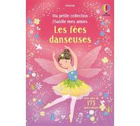 Les fées danseuses - Ma petite collection J'habille mes amies - dès 3 ans - Fiona Watt - Usborne - broché - Document jeunesse