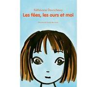 Les fées, les ours et moi Kéthévane Davrichewy (Auteur), Kimiko (Illustration)