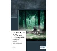 Les Fées Mères du Temps : Les Bois de Vents Couverts - David Petit-Laurent - Nombre 7 - broché - Roman