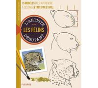 Les félins: 15 modèles pour apprendre à dessiner étape par étape