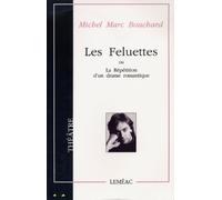 Les Feluettes, ou, La répétition d'un drame romantique