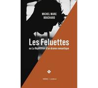 Les feluettes ou la repetition d'un drame romantique - Michel Marc Bouchard - Lemeac - broché - Livre