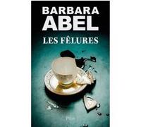 Les fêlures Barbara Abel (Auteur)
