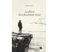 Les fêlures d’un funambule rêveur