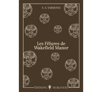 Les Fêlures de Wakefield Manor - S. A. Yarmond - Hurlevent - relié - Roman