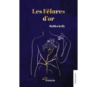 Les Fêlures d'or - Malika Kelly - Jets D'encre - broché - Essai