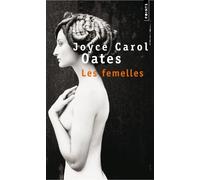 Les Femelles - Joyce Carol Oates - Points - Poche - Roman