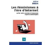 Les feminismes a l ere d internet - Hélène Bréda - I.n.a. - broché - Guide