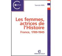 Les femmes, actrices de l'Histoire: France, 1789-1945