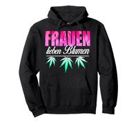 Les Femmes Aiment Les Fleurs Feuille de Chanvre Herbe Kiffen drôle Cannabis Sweat à Capuche