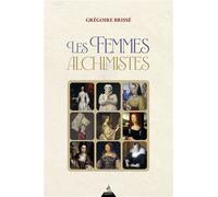 Les Femmes alchimistes - Grégoire Brissé - Dervy-Livres - broché - Essai