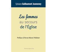 Les femmes au secours de l'Église - Sylviane Guillaumont - Jesuites - broché - Essai