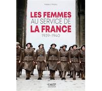 Les Femmes au service de la France 1939-1940 - Frédéric Pineau - Orep - broché - Monographie