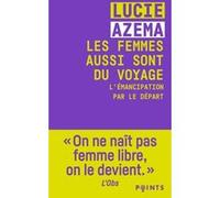 Les Femmes aussi sont du voyage Lucie Azema (Auteur)