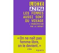 Les Femmes aussi sont du voyage Lucie Azema (Auteur)