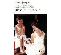 Paula Jacques – Les Femmes avec leur amour – Roman – Poche