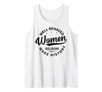 Les Femmes Bien comportées Font rarement l'histoire - Féminisme Débardeur