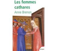 Les femmes cathares Anne Brenon (Auteur)