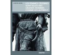 Les femmes célèbres sont-elles des grands hommes comme les autres? - Christel Sniter - Creaphis - broché - Essai