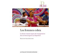 Les femmes cobra La danse comme espace de transgression des normes de genre au Rajasthan - Marianne-Sarah Saulnier - Presses Universite De Montreal - broché - Essai