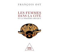 Les Femmes dans la Cité et la tragédie grecque