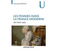 Les femmes dans la France moderne - XVIe-XVIIIe siècle Dominique Godineau (Auteur)