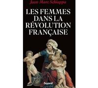 Les femmes dans la Révolution française Jean-Marc Schiappa (Auteur)