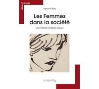 Les Femmes dans la societe - une histoire d'idees recues Yannick Ripa (Auteur)