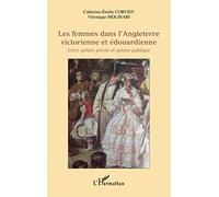 Les femmes dans l'Angleterre victorienne et édouardienne: Entre sphère privée et sphère publique