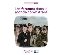Les femmes dans le monde combattant - Marianne Leclère - Nane - broché - Document jeunesse dès 13 ans