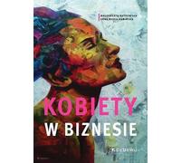 Les femmes dans l'entreprise - Małgorzata Rutkowska, Anna Maria Kamińska (Literatur und Wirtschaft auf Polnisch)