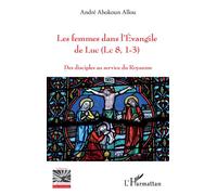 Les femmes dans l'Evangile de Luc (Lc 8, 1-3)