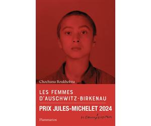 Les femmes d'Auschwitz-Birkenau Prix Odette et Léon Chertok - Chochana Boukhobza - Flammarion - broché - Essai