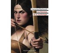 Les Femmes de la mythologie Françoise Rachmühl (Auteur)
