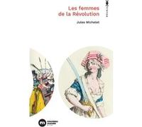Les femmes de la Révolution Jules Michelet (Auteur)