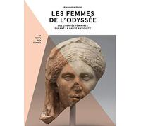 Les femmes de L'Odyssée: Des libertés féminines durant la Haute Antiquité