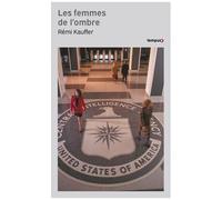 Les Femmes De L'ombre - L'histoire Occultée Des Espionnes