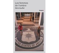 Rémi Kauffer – Les femmes de l'ombre – L'histoire occultée des espionnes – Poche