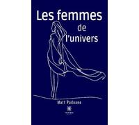 Les femmes de l'univers - Matt Paduano - Le Lys Bleu - broché - Poésie