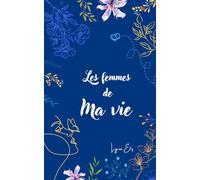 Les femmes de ma vie: Lorsque le passé est confronté au présent