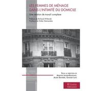 Les femmes de ménage dans l'intimité du domicile Alizée Delpierre (Collection dirigée par), Martine Janner-Raimondi (Collection dirigée par), Gaspard Lion (Collection dirigée par)