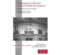 Les femmes de ménage dans l'intimité du domicile Une relation de travail complexe - Alizée Delpierre - Teraedre - broché - Essai