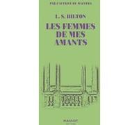 Les femmes de mes amants L. S. Hilton (Auteur)