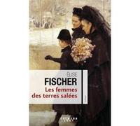 Les Femmes des terres salées – T.1 – Éditions Calmann-Lévy