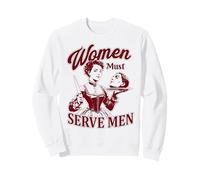 Les Femmes doivent Servir Les Hommes, Style rétro et Victorien Amusant Sweatshirt