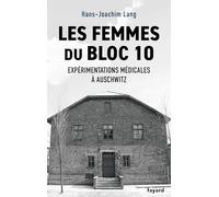 Les femmes du bloc 10: Expérimentations médicales à Auschwitz